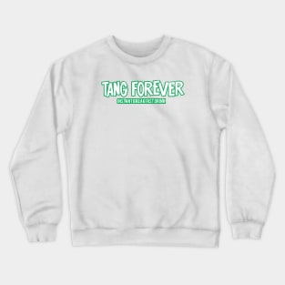 Tang Forever Instant Breakfast Drink White Green Crewneck Sweatshirt